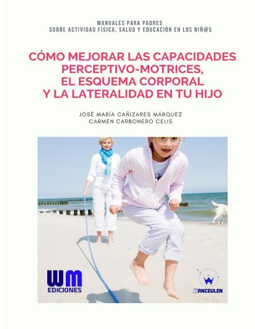 Cómo mejorar las capacidades perceptivo-motrices, la lateralidad... en tu hijo