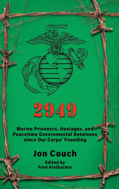 2949: Marine Prisoners, Hostages, and Peacetime Governmental Detainees Since Our Corps' Founding