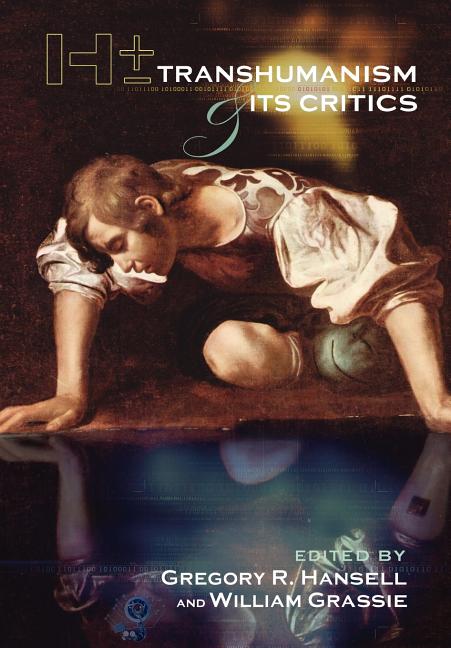 H]/-: Transhumanism and Its Critics