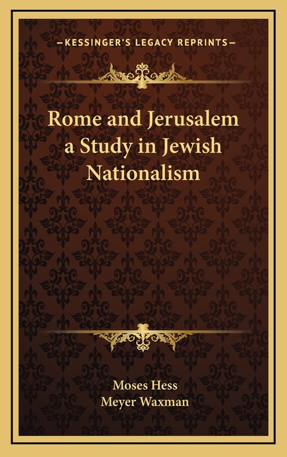Rome and Jerusalem a Study in Jewish Nationalism