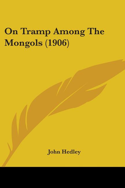 On Tramp Among The Mongols (1906)