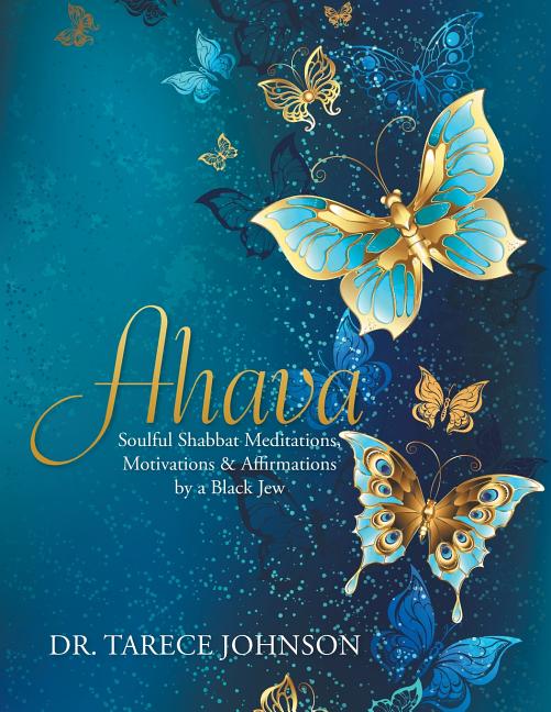 Ahava: Soulful Shabbat Meditations, Motivations & Affirmations by a Black Jew