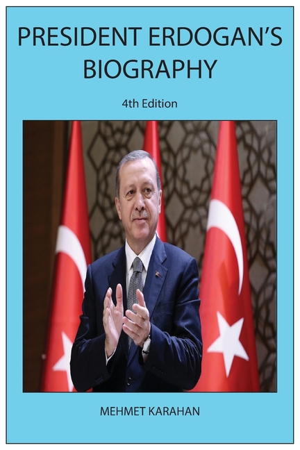 President Erdogan's Biography (4th Edition)