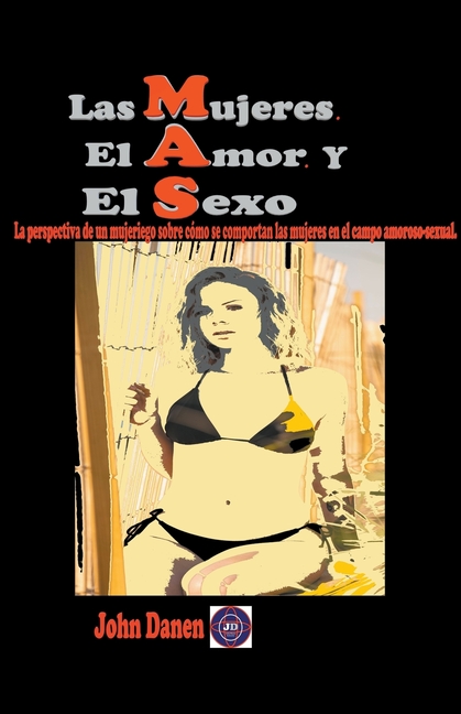 Las mujeres. El amor. Y el sexo.