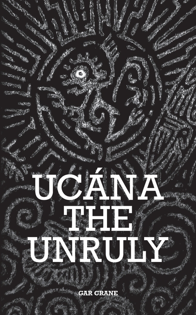 Ucána the Unruly