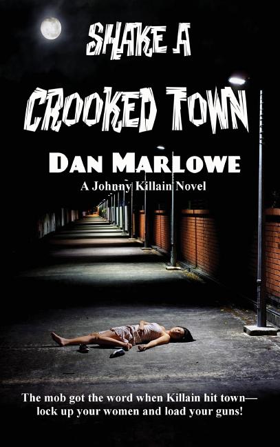 Shake a Crooked Town: A Novel of Crime, Risk, and Betrayal