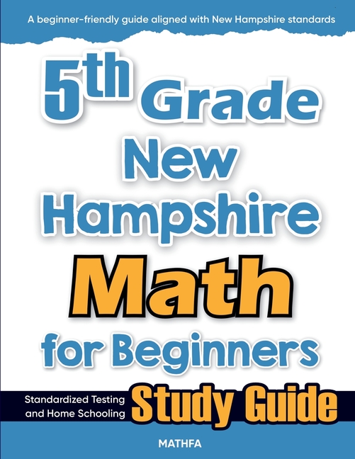 5th Grade New Hampshire Math for Beginners: Standardized Testing and Home Schooling Study Guide