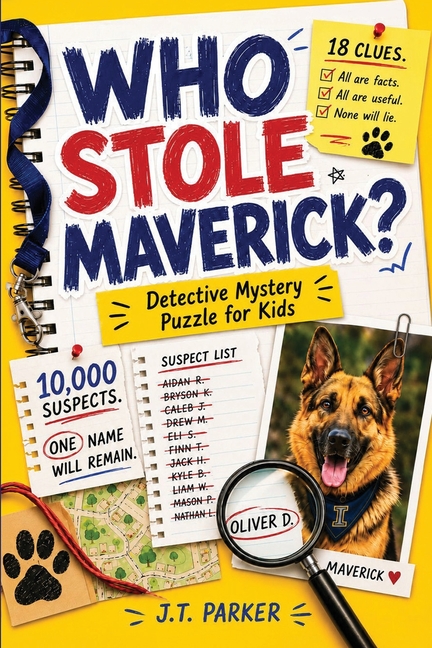 Who Stole Maverick?: An Interactive Detective Mystery Puzzle for Kids with 10,000 Suspects, 18 Clues, Secret Codes, and One Answer Hidden in Plain Sig