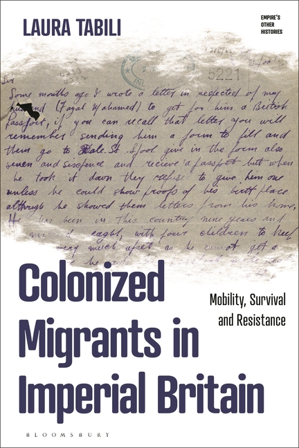 Colonized Migrants in Imperial Britain: Mobility, Survival and Resistance