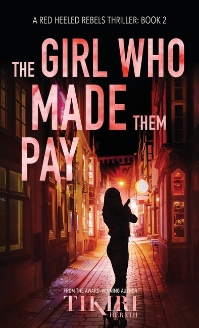 The Girl Who Made Them Pay: A suspense crime novel