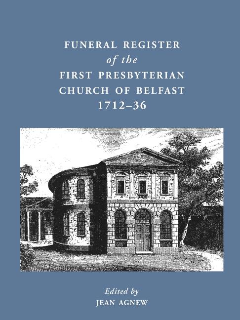 Funeral Register of the First Presbyterian Church of Belfast, 1712-36