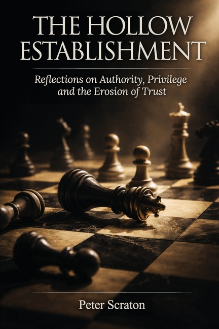 The Hollow Establishment: Reflections on Authority, Privilege and The Erosion of Trust