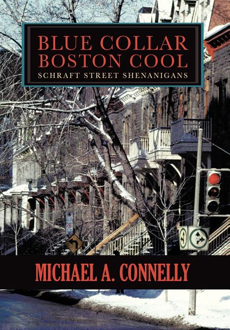 Blue Collar Boston Cool: Schraft Street Shenanigans