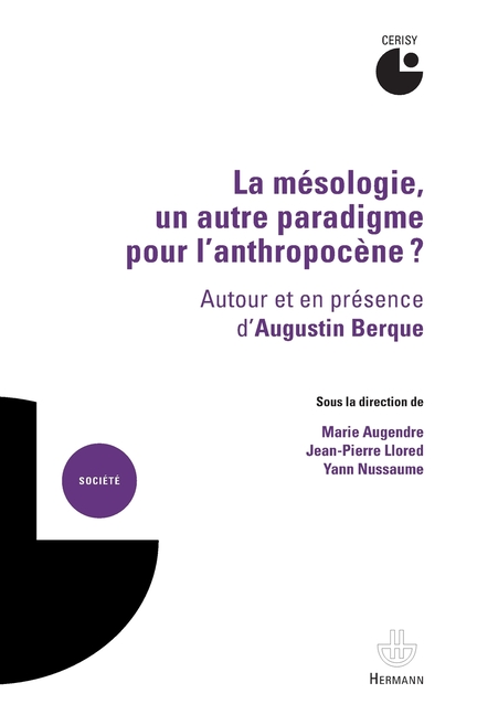 La mésologie, un autre paradigme pour l'anthropocène ?: Autour et en présence d'Augustin Berque