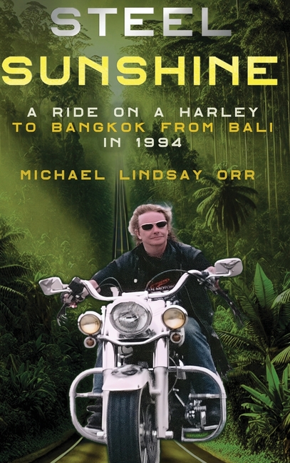 Steel Sunshine: A Ride on a Harley to Bangkok from Bali in 1994