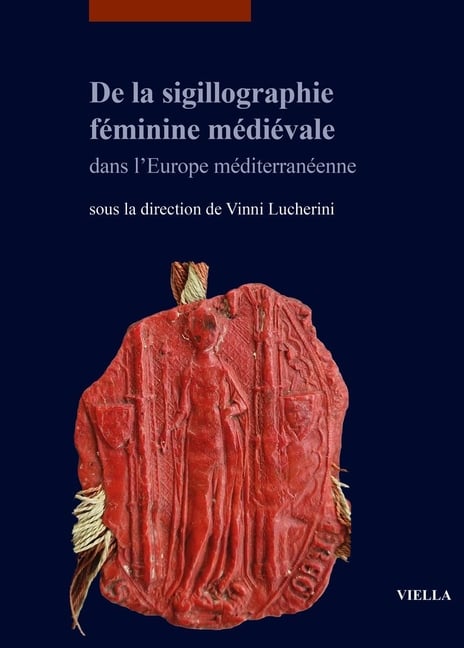 de la Sigillographie Feminine Medievale Dans l'Europe Mediterraneenne