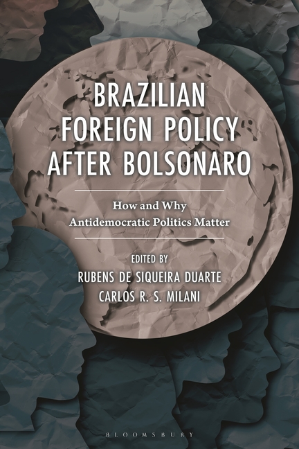 Brazilian Foreign Policy after Bolsonaro: How and Why Antidemocratic Politics Matter