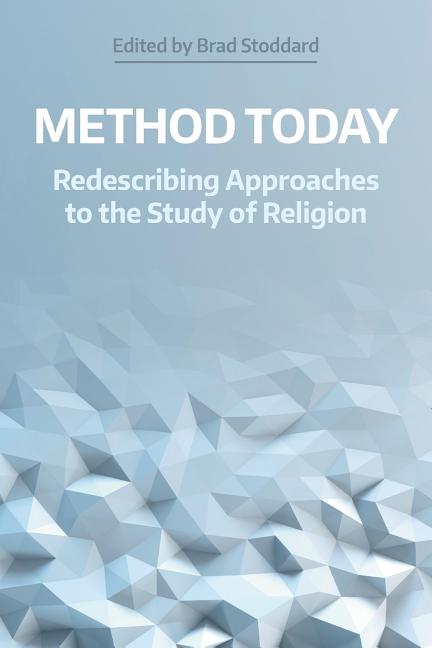Method Today: Redescribing Approaches to the Study of Religion