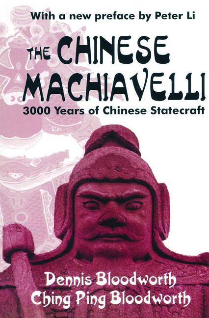 The Chinese Machiavelli: 3000 Years of Chinese Statecraft