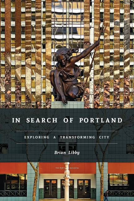 In Search of Portland: Exploring a Transforming City