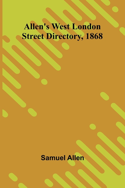 Allen's West London Street Directory, 1868