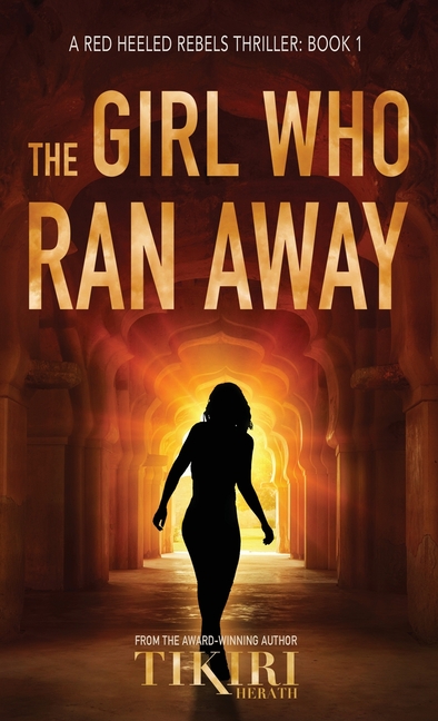 The Girl Who Ran Away: A Gripping International Suspense Novel