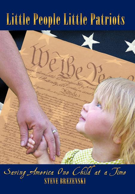 Little People Little Patriots: Saving America One Child at a Time