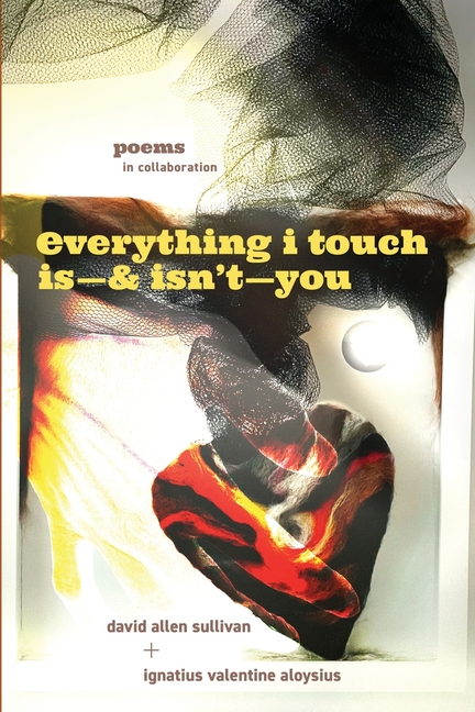 Everything I Touch Is-& Isn't-You