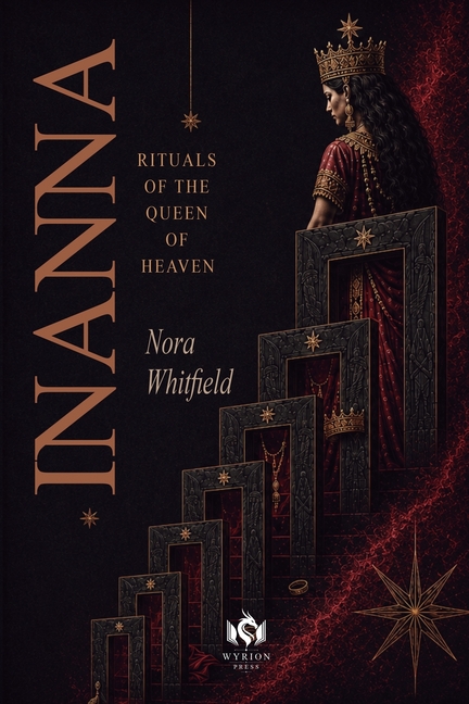Inanna: Rituals of the Queen of Heaven