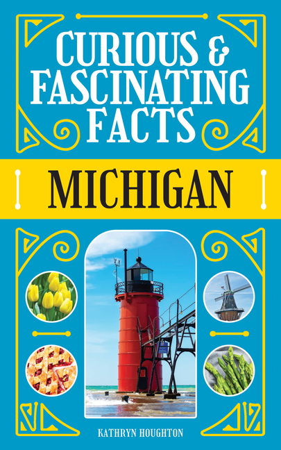 Curious & Fascinating Facts: Michigan