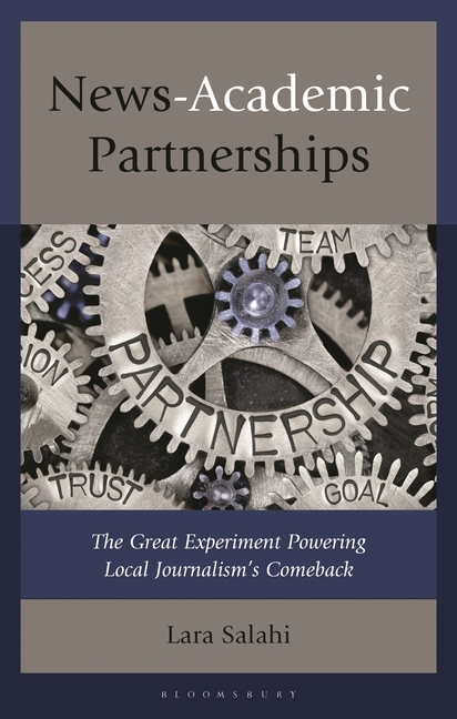 News-Academic Partnerships: The Great Experiment Powering Local Journalism's Comeback