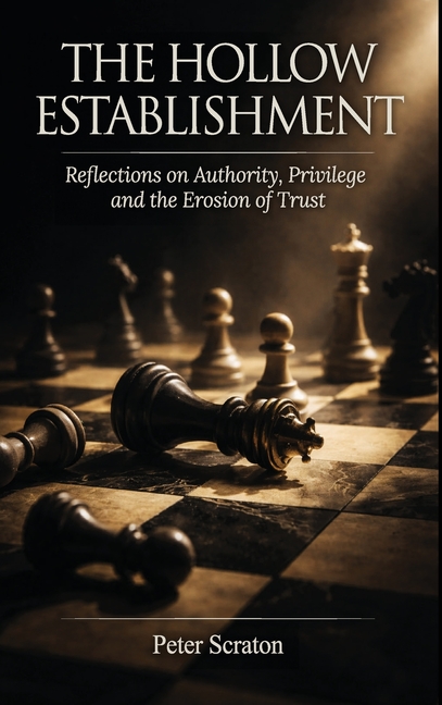 The Hollow Establishment: Reflections on Authority, Privilege and The Erosion of Trust