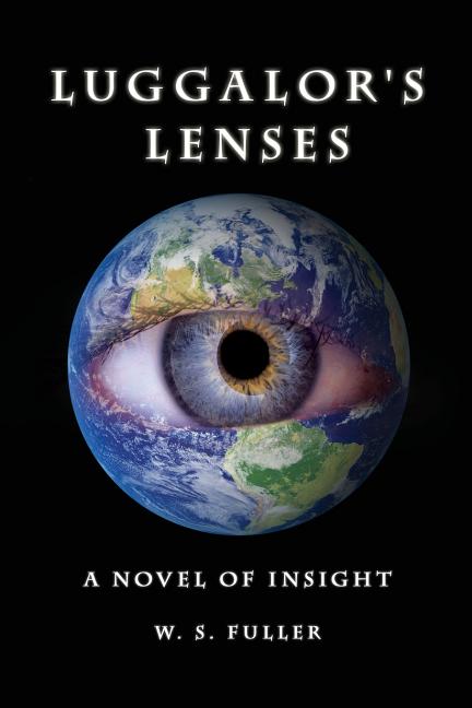 Luggalor's Lenses: A Novel of Insight