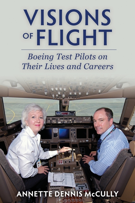 Visions of Flight: Boeing Tests Pilots on Their Lives and Careers
