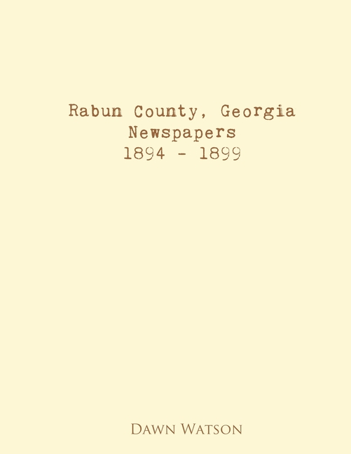 Rabun County, Georgia, Newspapers, 1894 - 1899