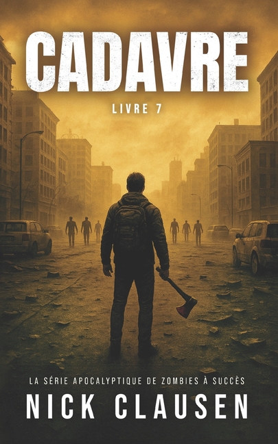Cadavre 7: Thriller de zombie apocalyptique