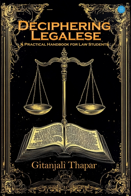 Deciphering Legalese: A Practical Handbook for Law Students