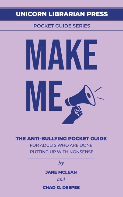 Make Me: the anti-bullying pocket guide for adults who are done putting up with nonsense