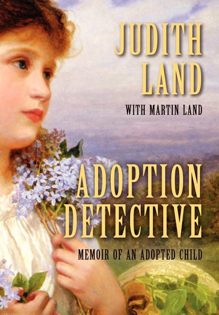 Adoption Detective: Memoir of an Adopted Child