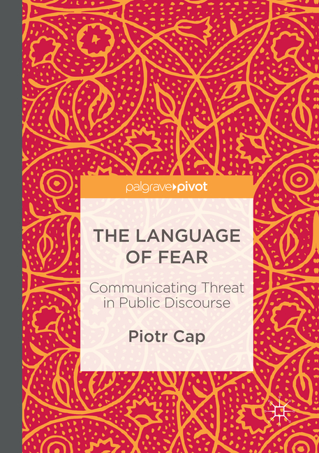 The Language of Fear: Communicating Threat in Public Discourse