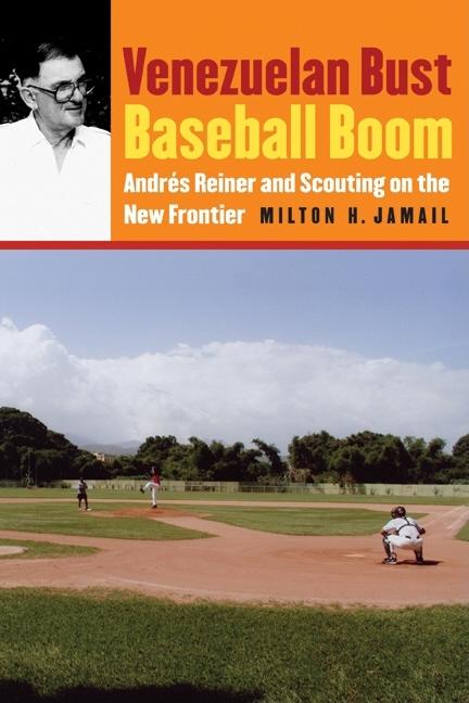 Venezuelan Bust, Baseball Boom: Andrés Reiner and Scouting on the New Frontier
