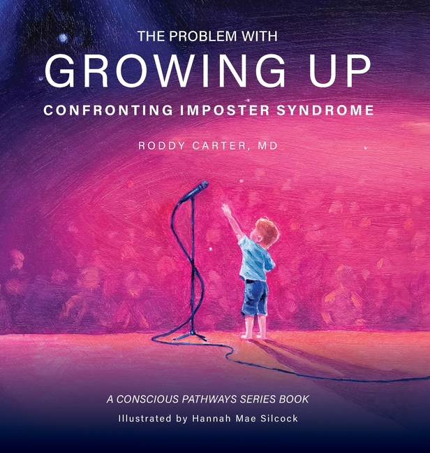 The Problem With Growing Up: Confronting Imposter Syndrome