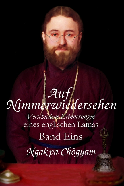 Auf Nimmerwiedersehen Band 1: Verschiedene Erinnerungen eines englischen Lama