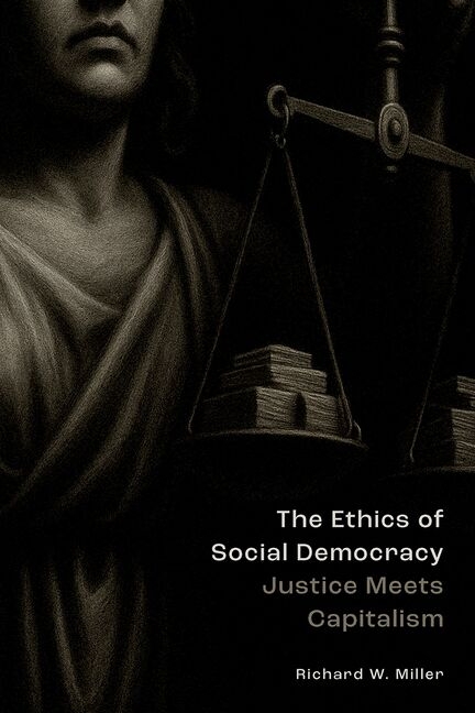The Ethics of Social Democracy: Justice Meets Capitalism