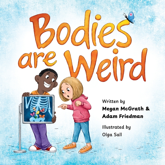 Bodies are Weird
