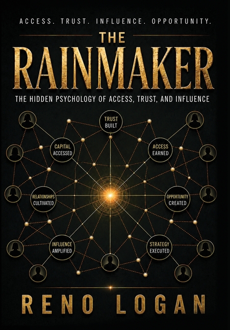 The Rainmaker: The Hidden Psychology of Access, Trust, and Influence