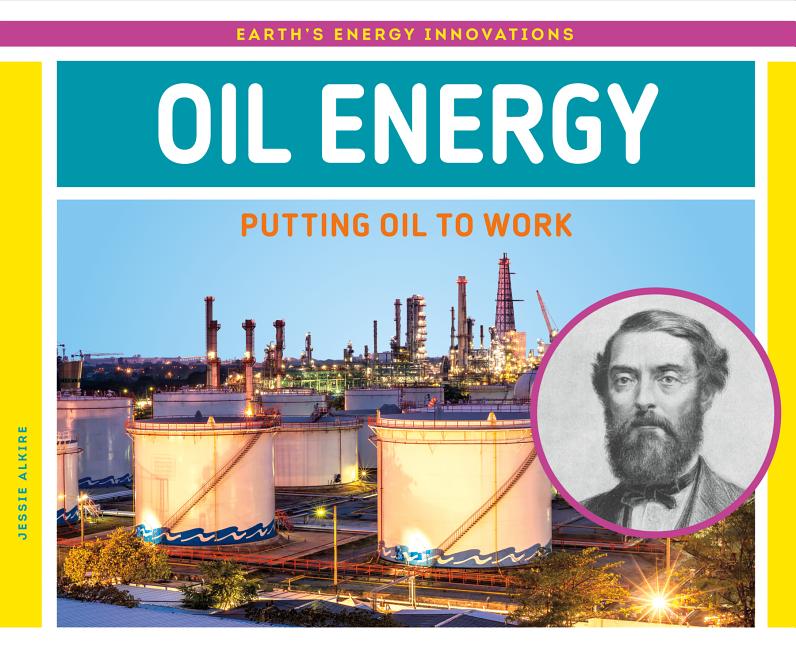 Oil Energy: Putting Oil to Work: Putting Oil to Work