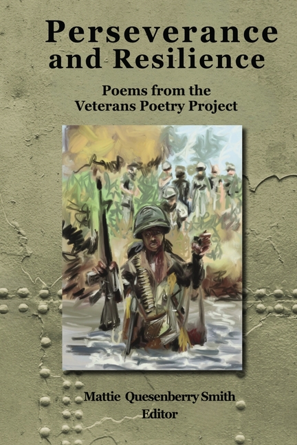 Perseverance and Resilience: Poems from the Veterans Poetry Project