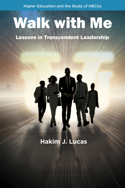 Walk with Me: Lessons in Transcendent Leadership