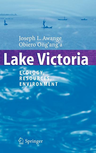Lake Victoria: Ecology, Resources, Environment